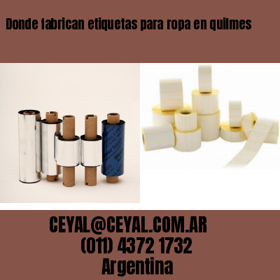Donde fabrican etiquetas para ropa en quilmes