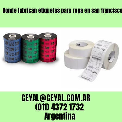 Donde fabrican etiquetas para ropa en san francisco solano