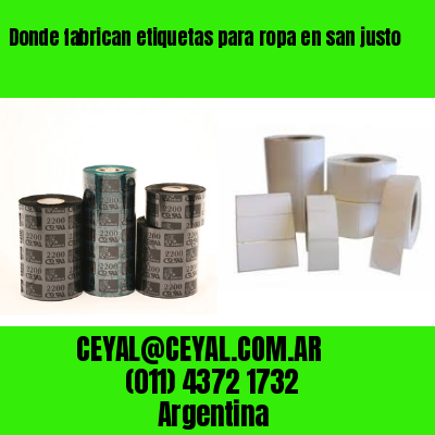 Donde fabrican etiquetas para ropa en san justo