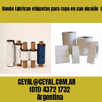 Donde fabrican etiquetas para ropa en san nicolás  buenos aires