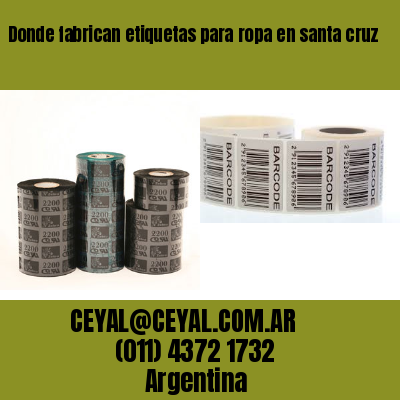 Donde fabrican etiquetas para ropa en santa cruz