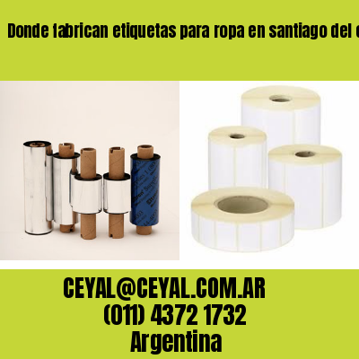 Donde fabrican etiquetas para ropa en santiago del estero