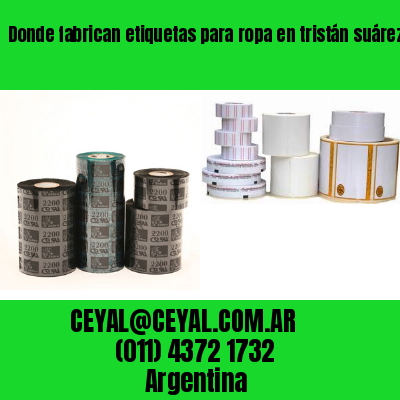 Donde fabrican etiquetas para ropa en tristán suárez