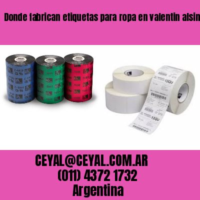 Donde fabrican etiquetas para ropa en valentin alsina. veinticinco de mayo