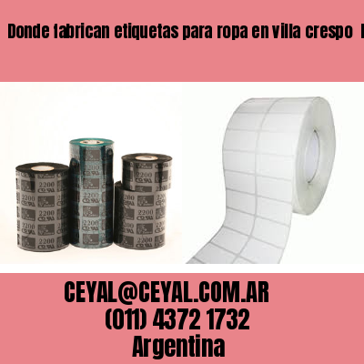 Donde fabrican etiquetas para ropa en villa crespo  buenos aires