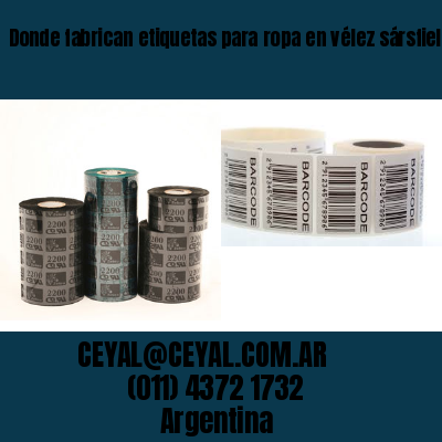 Donde fabrican etiquetas para ropa en vélez sársfield  buenos aires