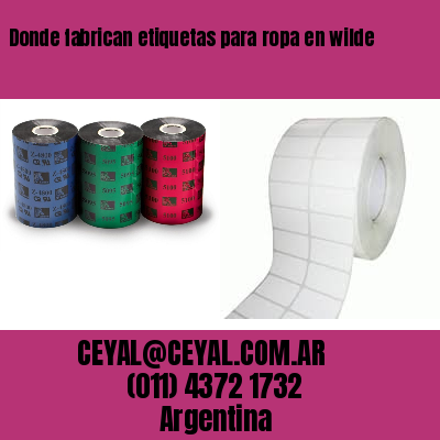 Donde fabrican etiquetas para ropa en wilde