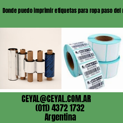 Donde puedo imprimir etiquetas para ropa paso del rey