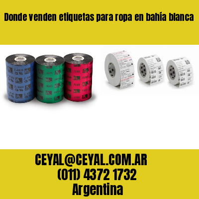 Donde venden etiquetas para ropa en bahía blanca