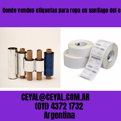 Donde venden etiquetas para ropa en santiago del estero