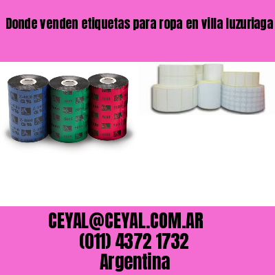 Donde venden etiquetas para ropa en villa luzuriaga