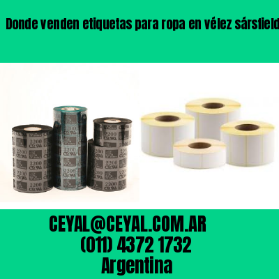 Donde venden etiquetas para ropa en vélez sársfield  buenos aires