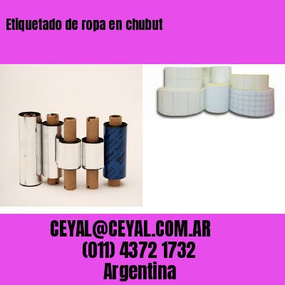 Etiquetado de ropa en chubut