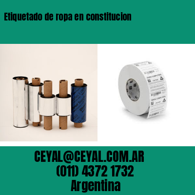 Etiquetado de ropa en constitucion