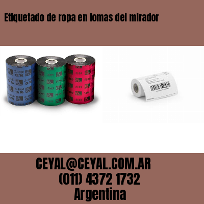 Etiquetado de ropa en lomas del mirador