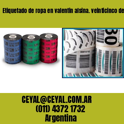 Etiquetado de ropa en valentin alsina. veinticinco de mayo