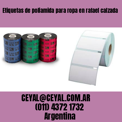 Etiquetas de poliamida para ropa en rafael calzada