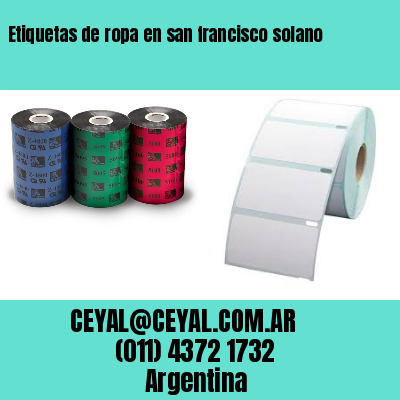 Etiquetas de ropa en san francisco solano
