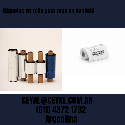 Etiquetas en rollo para ropa en banfield