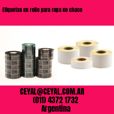 Etiquetas en rollo para ropa en chaco
