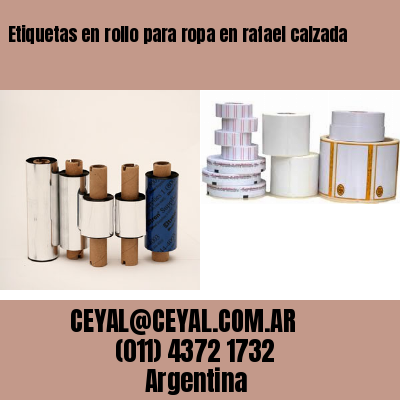 Etiquetas en rollo para ropa en rafael calzada