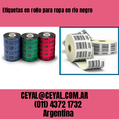Etiquetas en rollo para ropa en rio negro