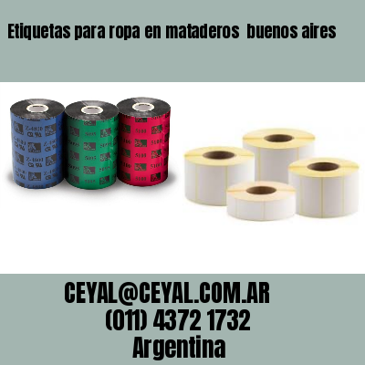 Etiquetas para ropa en mataderos  buenos aires