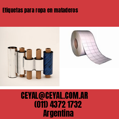 Etiquetas para ropa en mataderos