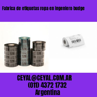 Fabrica de etiquetas ropa en ingeniero budge