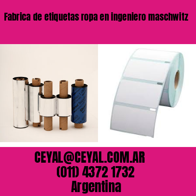 Fabrica de etiquetas ropa en ingeniero maschwitz
