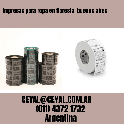 Impresas para ropa en floresta  buenos aires