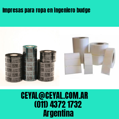 Impresas para ropa en ingeniero budge