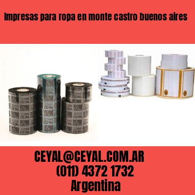 Impresas para ropa en monte castro buenos aires