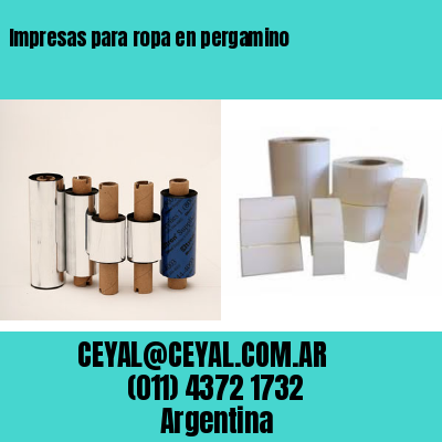 Impresas para ropa en pergamino