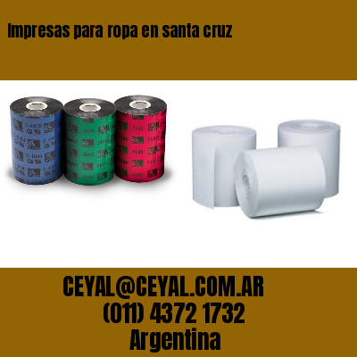 Impresas para ropa en santa cruz