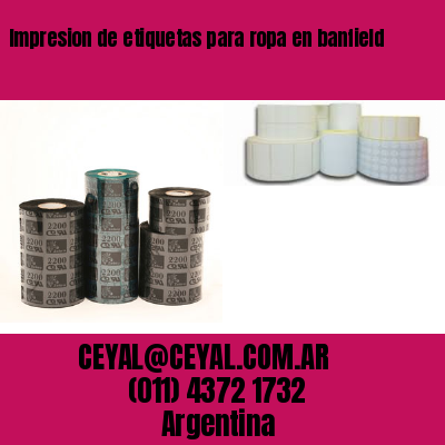 Impresion de etiquetas para ropa en banfield