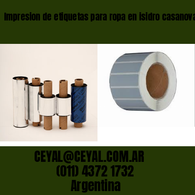 Impresion de etiquetas para ropa en isidro casanova