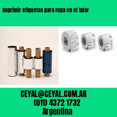 Imprimir etiquetas para ropa en el talar