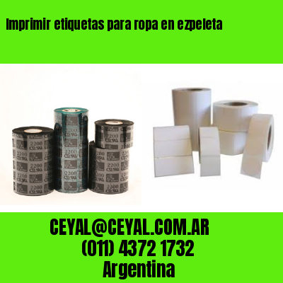 Imprimir etiquetas para ropa en ezpeleta
