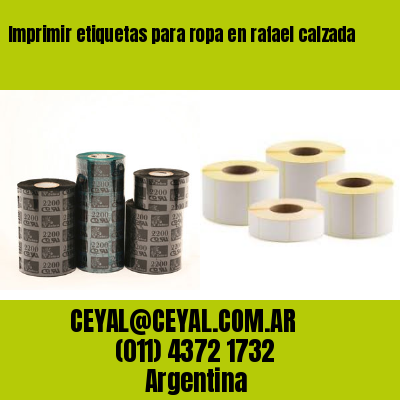 Imprimir etiquetas para ropa en rafael calzada
