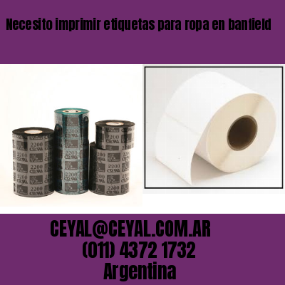 Necesito imprimir etiquetas para ropa en banfield