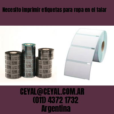 Necesito imprimir etiquetas para ropa en el talar