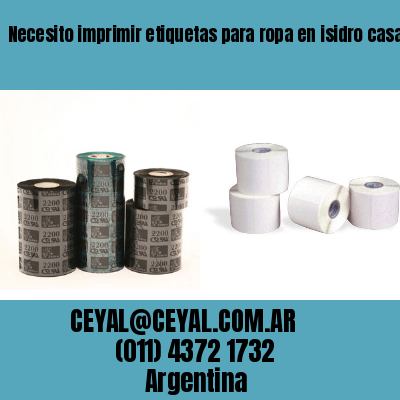 Necesito imprimir etiquetas para ropa en isidro casanova