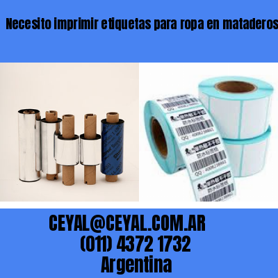 Necesito imprimir etiquetas para ropa en mataderos  buenos aires