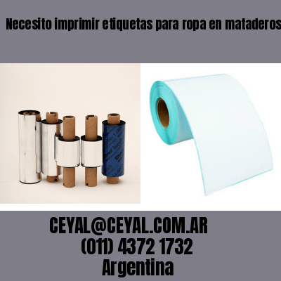 Necesito imprimir etiquetas para ropa en mataderos