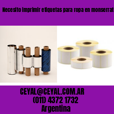 Necesito imprimir etiquetas para ropa en monserrat