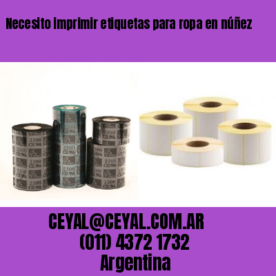 Necesito imprimir etiquetas para ropa en núñez