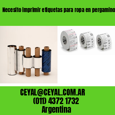 Necesito imprimir etiquetas para ropa en pergamino