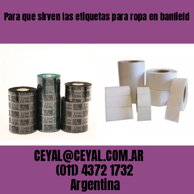 Para que sirven las etiquetas para ropa en banfield