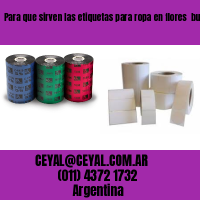 Para que sirven las etiquetas para ropa en flores  buenos aires